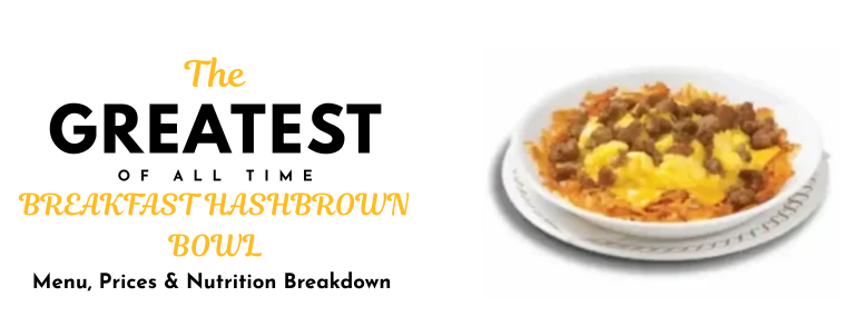 BREAKFAST HASHBROWN BOWL
