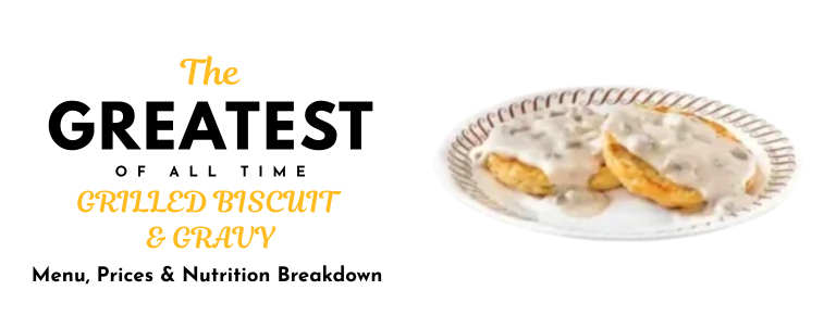 GRILLED BISCUIT & GRAVY
