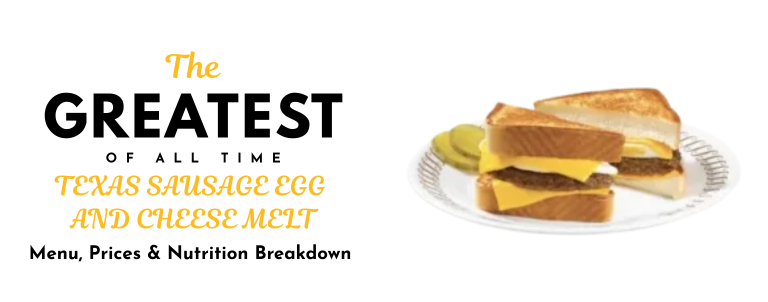 TEXAS SAUSAGE EGG AND CHEESE MELT
